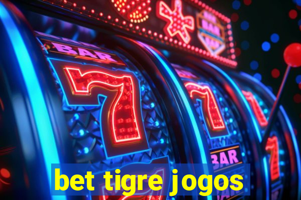 bet tigre jogos